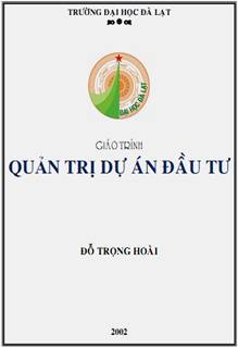 Giáo Trình Quản Trị Dự Án Đầu Tư (NXB Đà Lạt 2002) - Đỗ Trọng Hoài, 154 Trang