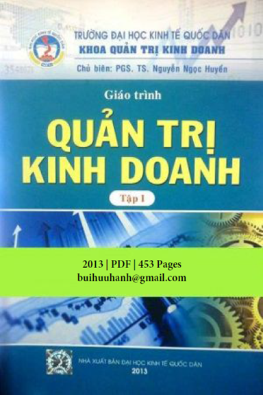 Giáo Trình Quản Trị Kinh Doanh Tập 1 (NXB Kinh Tế Quốc Dân 2013) - Nguyễn Ngọc Huyền, 453 Trang