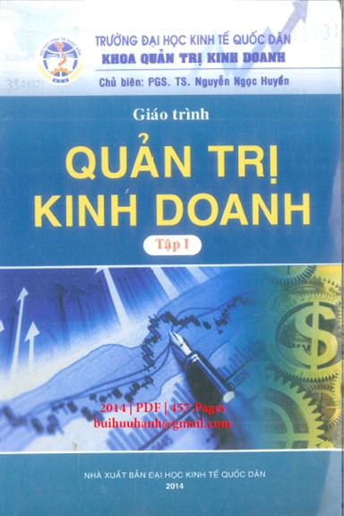 Giáo Trình Quản Trị Kinh Doanh Tập 1 (NXB Kinh Tế Quốc Dân 2014) - Nguyễn Ngọc Huyền, 457 Trang