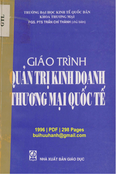 Giáo Trình Quản Trị Kinh Doanh Thương Mại Quốc Tế (NXB Giáo Dục 1996) - Trần Chí Thành, 298 Trang