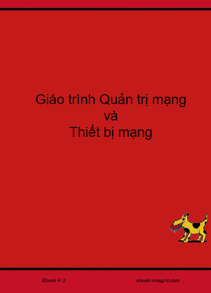 Giáo Trình Quản Trị Mạng Và Thiết Bị Mạng (NXB Khoa Học Tự Nhiên 2007) - Nhiều Tác Giả, 230 Trang