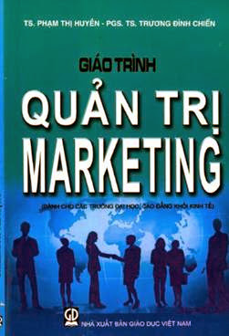Giáo Trình Quản Trị Marketing (NXB Giáo Dục 2012) - Ts. Phạm Thị Huyền, 250 Trang