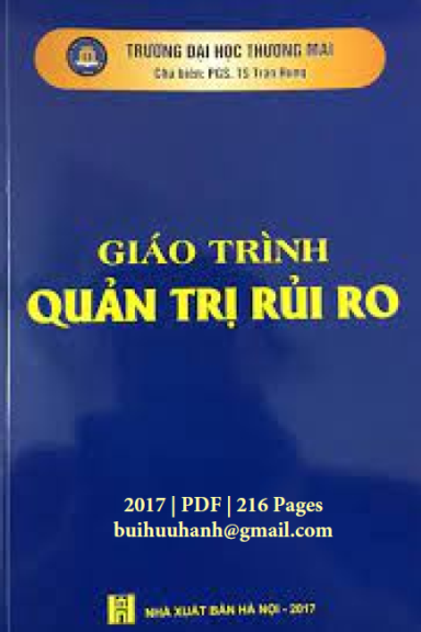 Giáo Trình Quản Trị Rủi Ro (NXB Hà Nội 2017) - Nguyễn Thị Bích Loan, 216 Trang