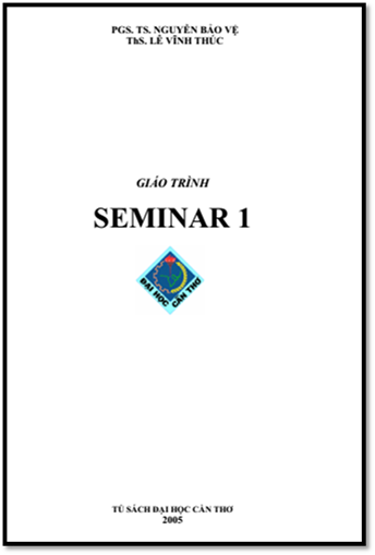 Giáo Trình Seminar 1 (NXB Cần Thơ 2005) - Nguyễn Bảo Vệ, 69 Trang