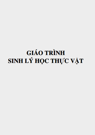 Giáo Trình Sinh Lý Học Thực Vật (NXB Đại Học Huế 2011) - Nguyễn Bá Lộc, 201 Trang