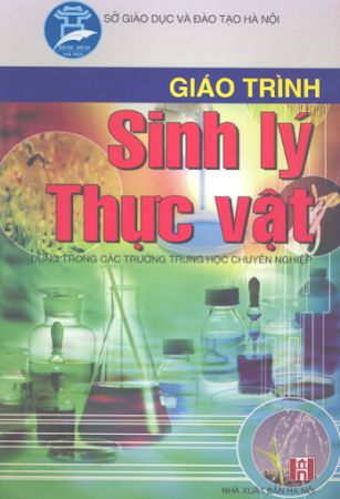 Giáo Trình Sinh Lý Thực Vật (NXB Hà Nội 2005) - Nguyễn Kim Thanh, 301 Trang