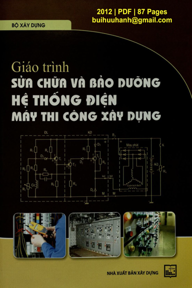 Giáo Trình Sửa Chữa Và Bảo Dưỡng Hệ Thống Điện Máy Thi Công Xây Dựng - Nhiều Tác Giả, 87 Trang