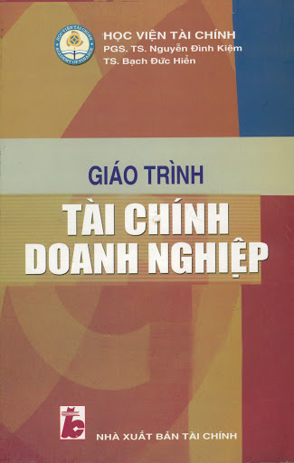 Giáo Trình Tài Chính Doanh Nghiệp (NXB Tài Chính 2008) - Nguyễn Đình Kiệm, 433 Trang