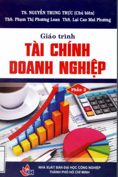 Giáo Trình Tài Chính Doanh Nghiệp Phần 2 (NXB Đại Học Công Nghiệp 2018) - Nguyễn Trung Trực