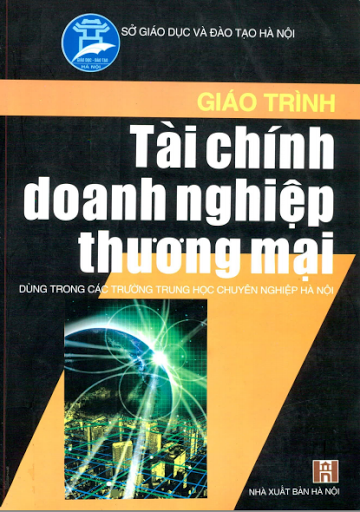 Giáo Trình Tài Chính Doanh Nghiệp Thương Mại (NXB Hà Nội 2005) - Nguyễn Thị Bình, 241 Trang