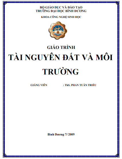 Giáo Trình Tài Nguyên Đất Và Môi Trường (NXB Bình Dương 2009) - Phan Tuấn Triều, 88 Trang