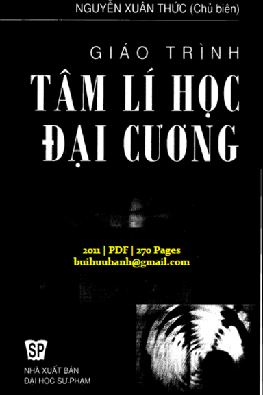 Giáo Trình Tâm Lí Học Đại Cương (NXB Đại Học Sư Phạm 2011) - Nguyễn Xuân Thức, 270 Trang