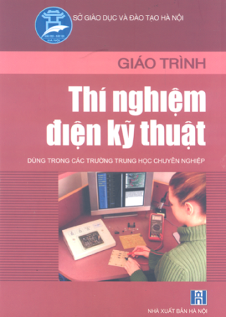 Giáo Trình Thí Nghiệm Điện Kỹ Thuật (NXB Hà Nội 2007) - Trần Thị Hà, 129 Trang