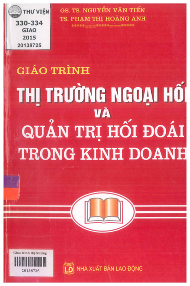 Giáo Trình Thị Trường Ngoại Hối Và Quản Trị Hối Đoái Trong Kinh Doanh - Nguyễn Văn Tiến, 478 Trang