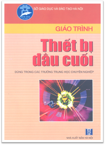Giáo Trình Thiết Bị Đầu Cuối (NXB Hà Nội 2007) - Chu Khắc Huy, 177 Trang