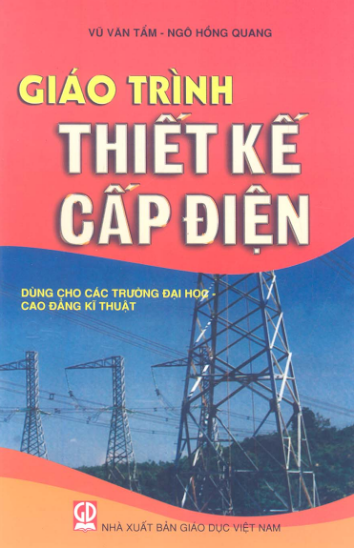 Giáo Trình Thiết Kế Cấp Điện (NXB Giáo Dục 2009) - Vũ Văn Tẩm, 319 Trang