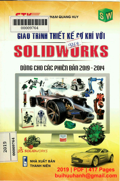 Giáo Trình Thiết Kế Cơ Khí Với Solidworks Dùng Cho Các Phiên Bản 2019-2014 - Phạm Quang Huy