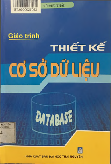 Giáo Trình Thiết Kế Cơ Sở Dữ Liệu (NXB Đại Học Thái Nguyên 2016) - Vũ Đức Thái, 158 Trang