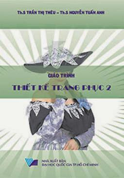 Giáo Trình Thiết Kế Trang Phục 2 (NXB Đại Học Quốc Gia 2008) - Trần Thị Thêu, 70 Trang