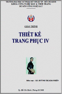 Giáo Trình Thiết Kế Trang Phục 4 (NXB Hồ Chí Minh 2008) - Huỳnh Thị Kim Phiến, 65 Trang