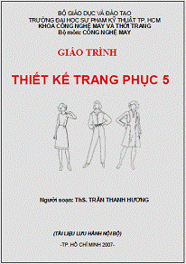 Giáo Trình Thiết Kế Trang Phục 5 (NXB Hồ Chí Minh 2007) - Trần Thanh Hương, 100 Trang
