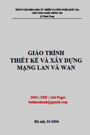 Giáo Trình Thiết Kế Và Xây Dựng Mạng LAN Và WAN (NXB Hà Nội 2004) - Lý Thành Trung, 164 Trang