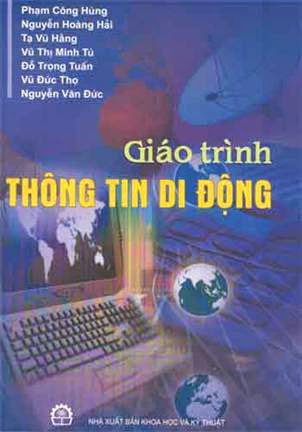 Giáo Trình Thông Tin Di Động (NXB Khoa Học Kỹ Thuật 2007) - Phạm Công Hùng, 198 Trang