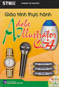 Giáo Trình Thực Hành Adobe Illustrator CS4 (NXB Giao Thông Vận Tải 2009)- Phùng Thị Nguyệt 366 Trang