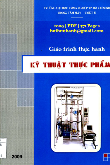 Giáo Trình Thực Hành Kỹ Thuật Thực Phẩm (NXB Đại Học Công Nghiệp 2009) - Nhiều Tác Giả, 371 Trang