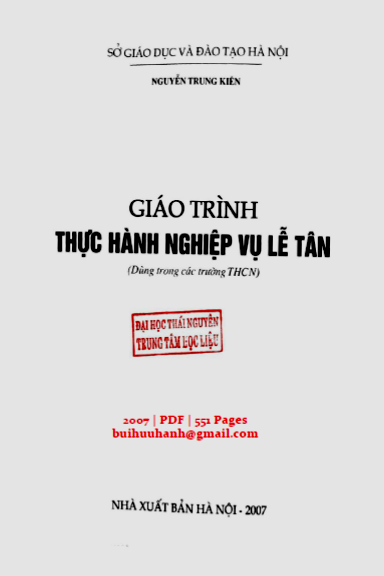 Giáo Trình Thực Hành Nghiệp Vụ Lễ Tân (NXB Hà Nội 2007) - Nguyễn Trung Kiên, 551 Trang