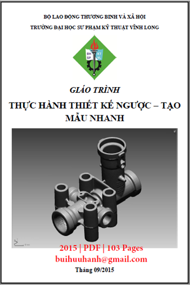 Giáo Trình Thực Hành Thiết Kế Ngược-Tạo Mẫu Nhanh (NXB Sư Phạm Kỹ Thuật 2015) - Lê Hoàng Anh