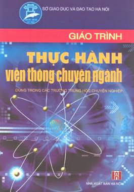 Giáo Trình Thực Hành Viễn Thông Chuyên Ngành (NXB Hà Nội 2006) - Nguyễn Thị Thu, 279 Trang