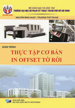 Giáo Trình Thực Tập Cơ Bản In Offset Tờ Rời (NXB Đại Học Quốc Gia 2013) - Nguyễn Minh Nhật