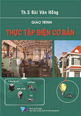 Giáo Trình Thực Tập Điện Cơ Bản (NXB Đại Học Quốc Gia 2008) - Bùi Văn Hồng, 188 Trang