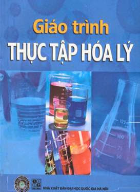 Giáo Trình Thực Tập Hóa Lý (NXB Đại Học Quốc Gia 2007) - Vũ Ngọc Ban, 153 Trang