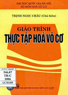 Giáo Trình Thực Tập Hóa Vô Cơ (NXB Đại Học Quốc Gia 2006) - Trịnh Ngọc Châu, 147 Trang