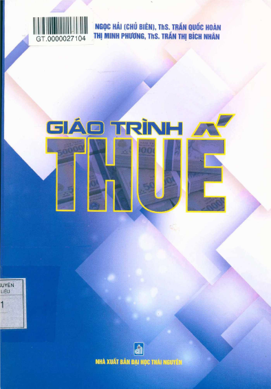 Giáo Trình Thuế (NXB Đại Học Thái Nguyên 2017) - Nguyễn Ngọc Hải, 457 Trang