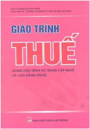 Giáo Trình Thuế (NXB Lao Động 2010) - Đồng Thị Vân Hồng, 202 Trang