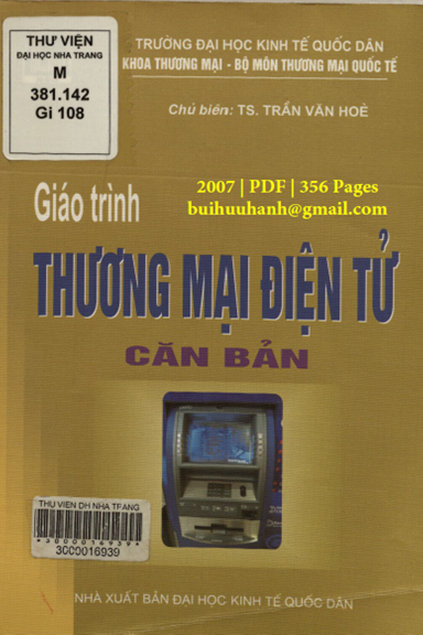 Giáo Trình Thương Mại Điện Tử Căn Bản (NXB Kinh Tế Quốc Dân 2007) - Trần Văn Hòe, 355 Trang