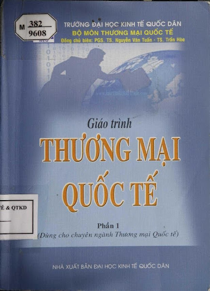 Giáo Trình Thương Mại Quốc Tế Phần 1 (NXB Kinh Tế Quốc Dân 2008) - Nguyễn Văn Tuấn, 257 Trang