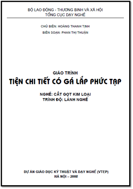 Giáo Trình Tiện Chi Tiết Có Gá Lắp Phức Tạp (NXB Hà Nội 2008) - Hoàng Thanh Tịnh, 68 Trang