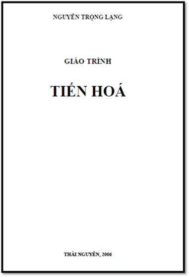Giáo Trình Tiến Hóa (NXB Thái Nguyên 2006) - Nguyễn Trọng Lạng, 126 Trang