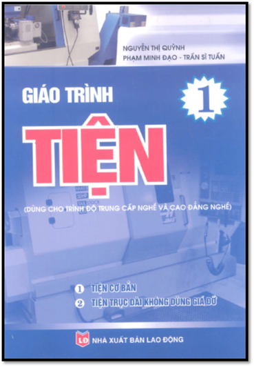 Giáo Trình Tiện Tập 1 (NXB Lao Động 2009) - Nguyễn Thị Quỳnh, 255 Trang