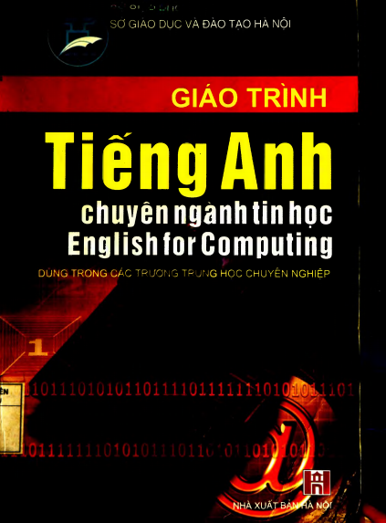 Giáo Trình Tiếng Anh Chuyên Ngành Tin Học (NXB Hà Nội 2007) - Nguyễn Thị Vân, 291 Trang