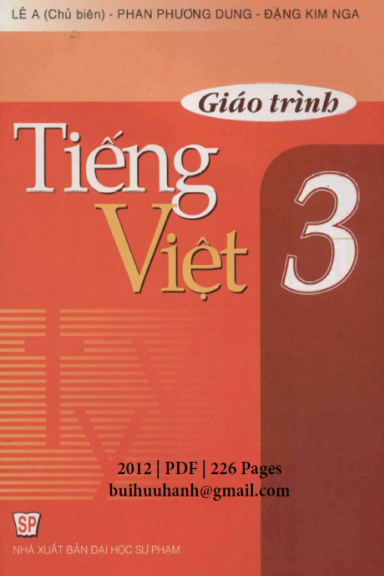 Giáo Trình Tiếng Việt 3 (NXB Đại Học Sư Phạm 2012) - Lê A, 226 Trang