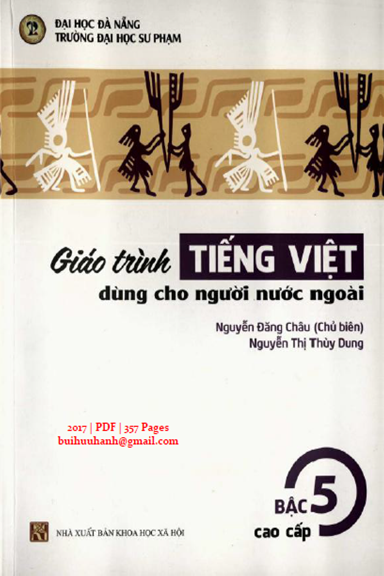 Giáo Trình Tiếng Việt Dùng Cho Người Nước Ngoài Bậc 5 Cao Cấp - Nguyễn Đăng Châu, 357 Trang