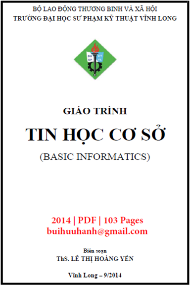 Giáo Trình Tin Học Cơ Sở (NXB Sư Phạm Kỹ Thuật 2014) - Lê Thị Hoàng Yến, 103 Trang