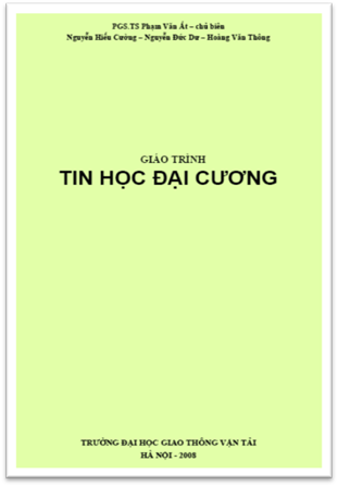 Giáo Trình Tin Học Đại Cương (NXB Giao Thông Vận Tải 2008) - Phạm Văn Ất, 100 Trang