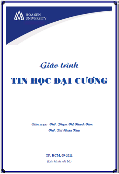 Giáo Trình Tin Học Đại Cương (NXB Hồ Chí Minh 2011) - Phạm Thị Thanh Tâm, 194 Trang