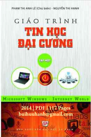 Giáo Trình Tin Học Đại Cương Tập 1 (NXB Đại Học Sư Phạm 2014) - Phạm Thị Anh Lê, 117 Trang